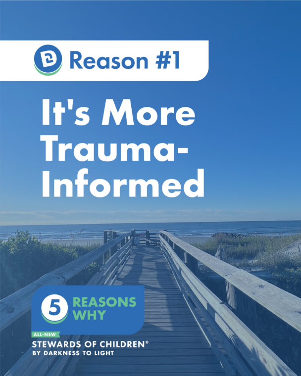 5 Reasons Why the NEW Stewards of Children: Trauma-Informed