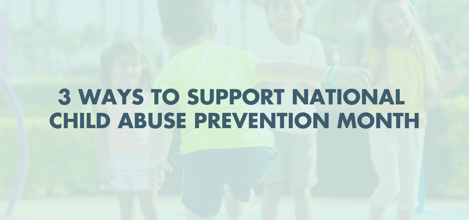 April is Child Abuse Prevention Month - Darkness to Light