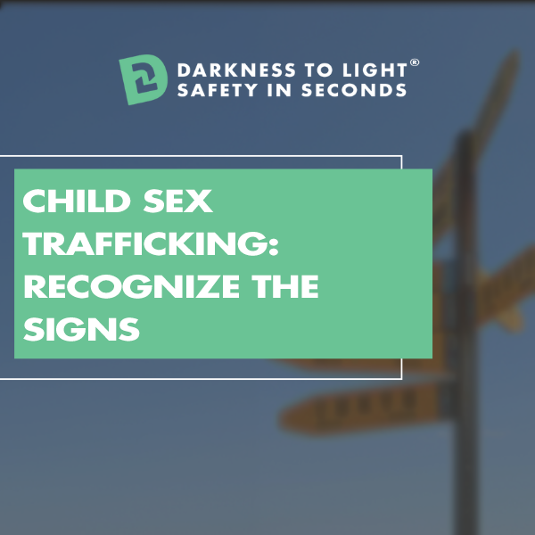 Child Sex Trafficking: Recognize the Signs