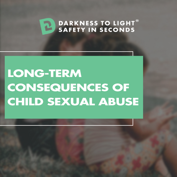 Long-Term Consequences of Child Sexual Abuse