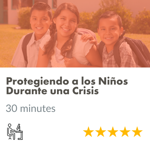Protegiendo a los Niños Durante una Crisis