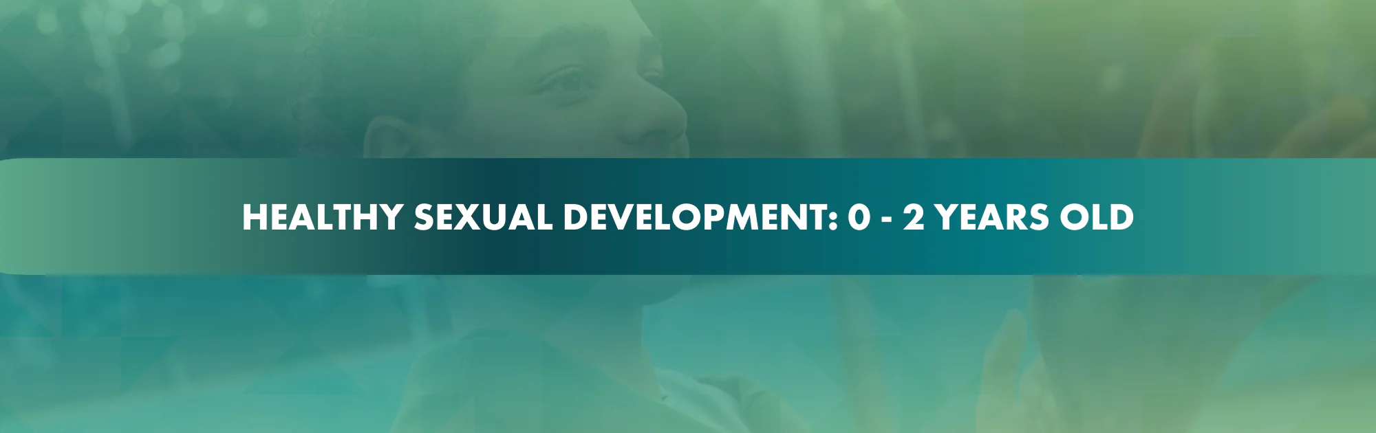 Healthy Sexual Development 0-2