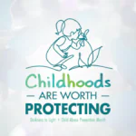 Childhoods Are Worth Protecting: How You Can Help Prevent Abuse