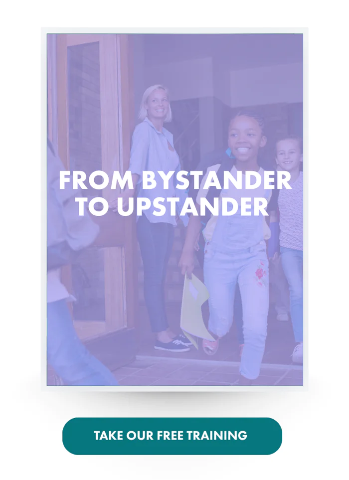 Photo of children smiling as they walk out of a school building with an adult behind them. Overlay text reads “From Bystander to Upstander.” Below the image is a button that says “Take our free training.”