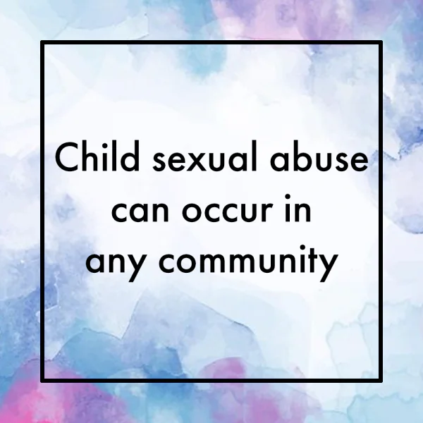 Child sexual abuse can occur in any community